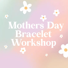 Load image into Gallery viewer, Mother’s Day Bracelet Workshop | Mimosa Option Sunday 22nd March at The Crown