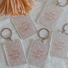 Load image into Gallery viewer, You Grow Girl Keyring