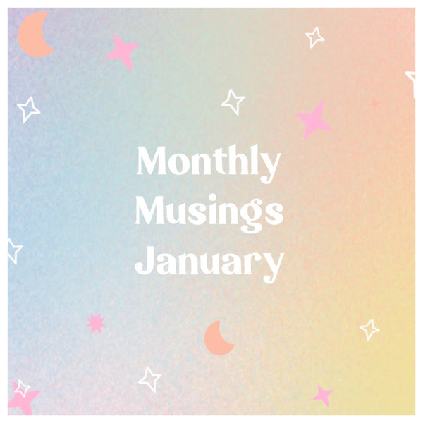 Monthly Musings ~ January