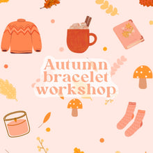 Load image into Gallery viewer, Autumn Bracelet Workshop 25th October at Lando’s
