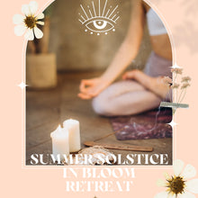 Load image into Gallery viewer, Summer Solstice In Bloom Retreat
