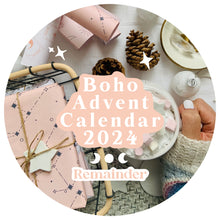 Load image into Gallery viewer, Boho Advent Calendar Remainder
