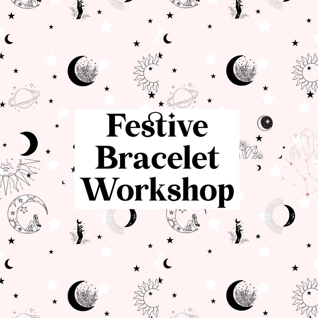 Festive Bracelet Workshop 13th December