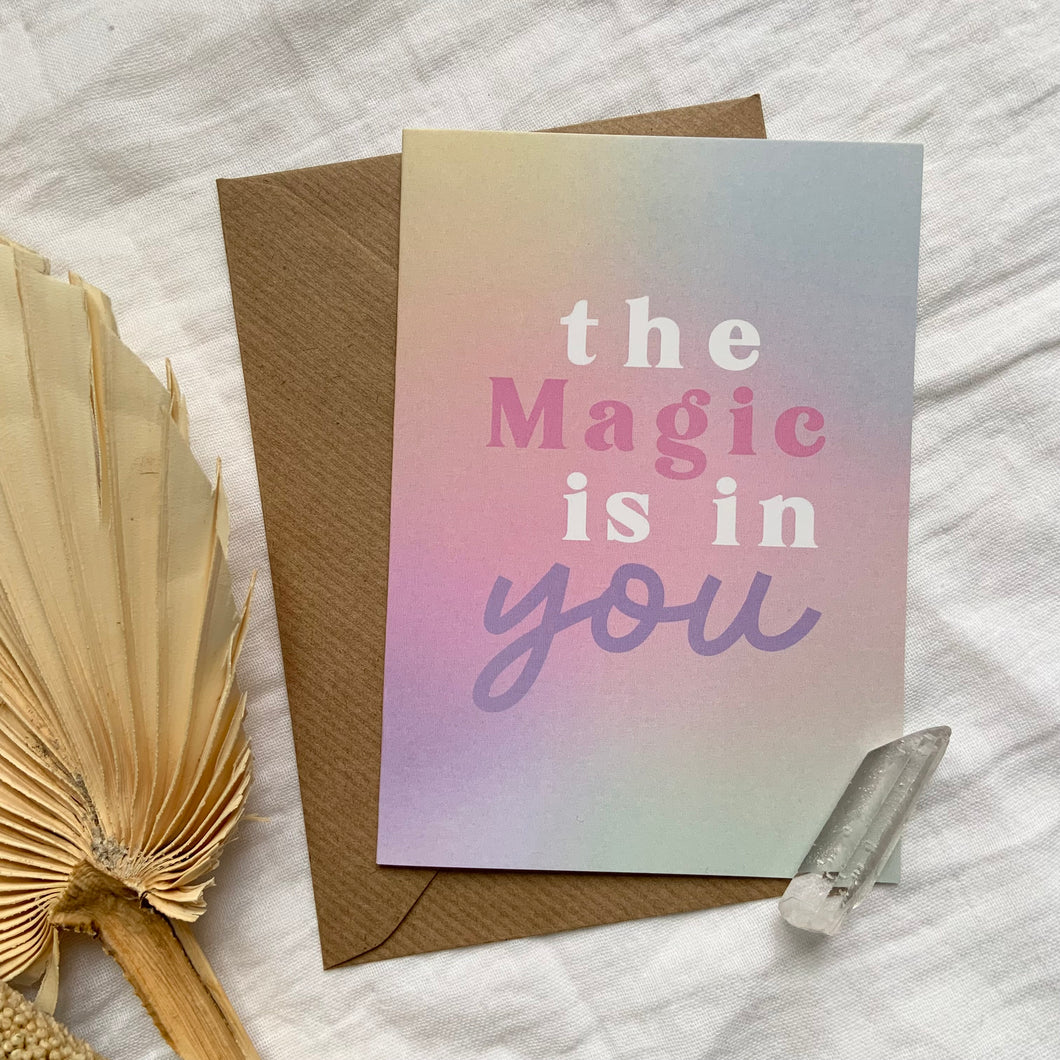 The Magic Is In You Card